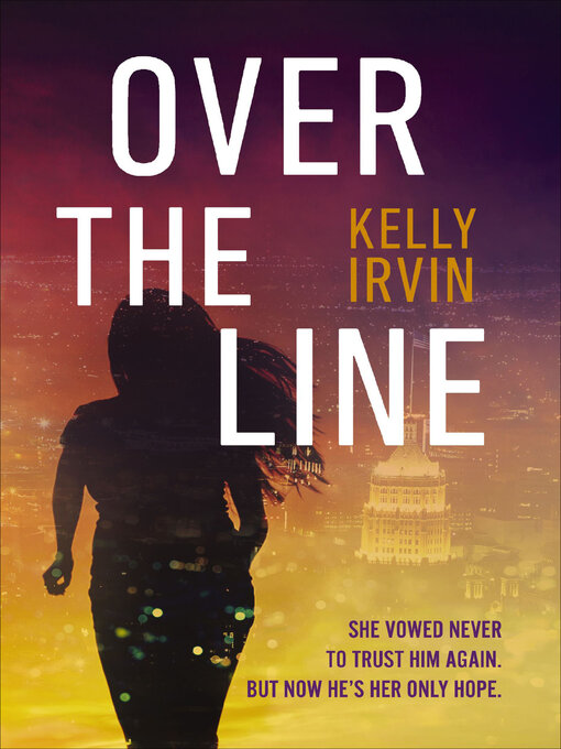 Title details for Over the Line by Kelly Irvin - Available